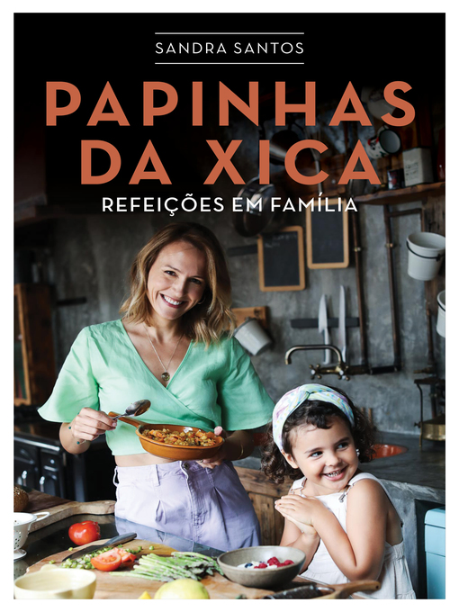 Title details for Papinhas da Xica--Refeições em família by Sandra Santos - Available
